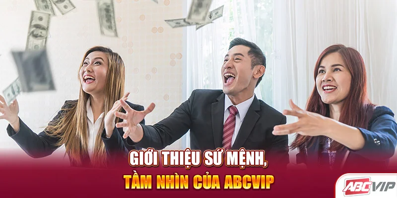 Giới thiệu sứ mệnh, tầm nhìn của ABCVIP