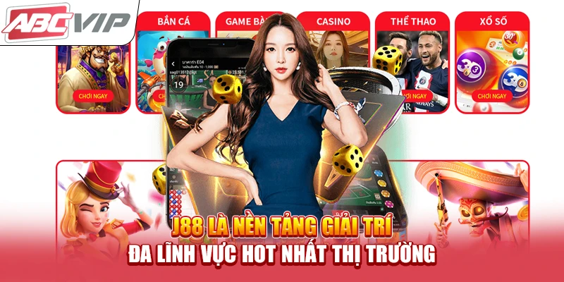 J88 là nền tảng giải trí đa lĩnh vực HOT nhất thị trường