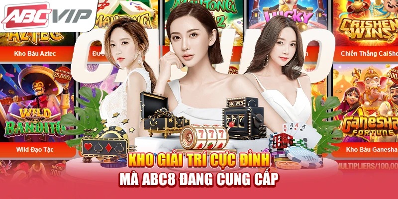 Kho giải trí cực đỉnh mà ABC8 đang cung cấp