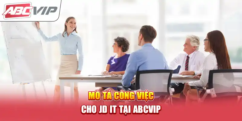 Mô tả công việc cho JD IT tại ABCVIP