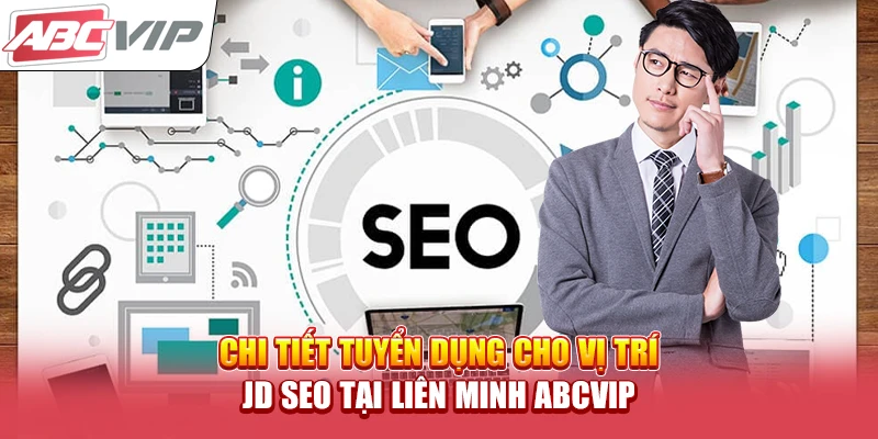 Mô tả sơ lược công việc SEO tại ABCVIP