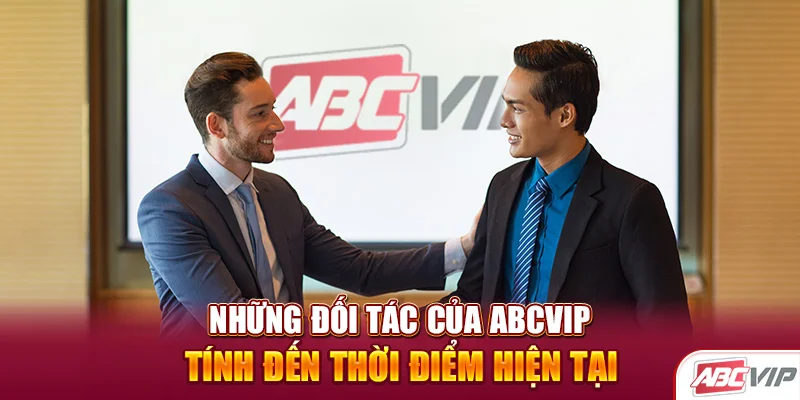 Những đối tác của ABCVIP tính đến thời điểm hiện tại