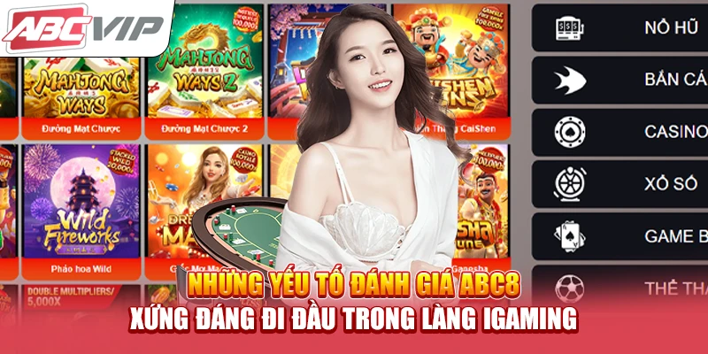 Những yếu tố đánh giá ABC8 xứng đáng đi đầu trong làng iGaming