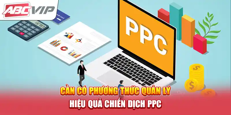 Cần có phương thức quản lý hiệu quả chiến dịch PPC