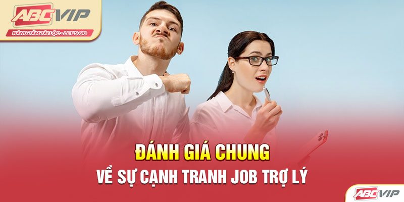 Đánh giá chung về sự cạnh tranh job trợ lý