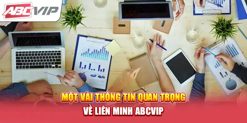 Một vài thông tin quan trọng về Liên minh ABCVIP