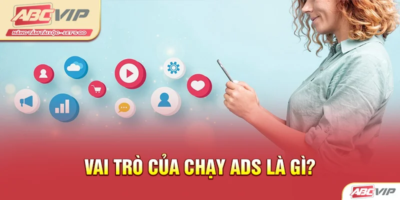 Vai trò của chạy ADS là gì?